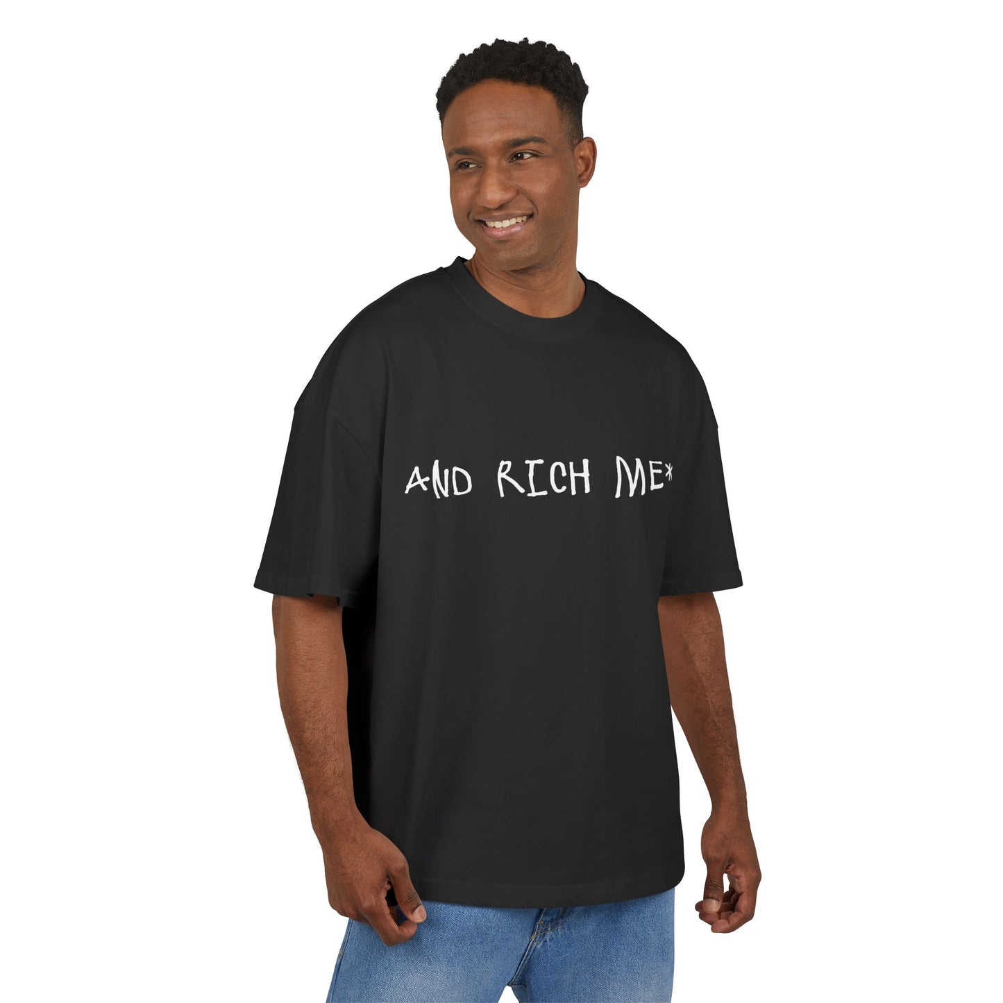 And Rich Me // Ultra Heavy Oversized Tee