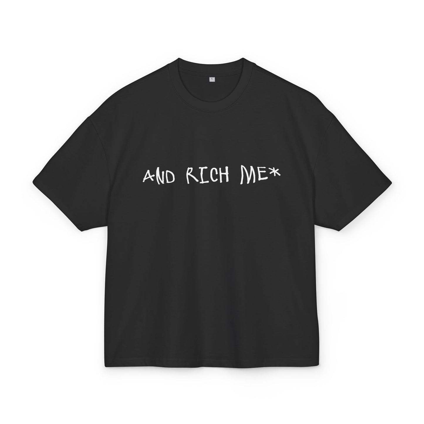 And Rich Me // Ultra Heavy Oversized Tee